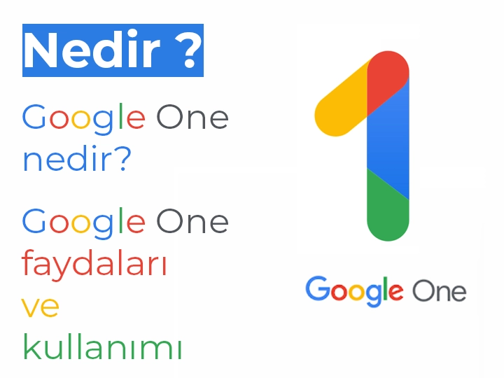 Google One Nedir? Google One'ın Faydaları ve Kullanımı